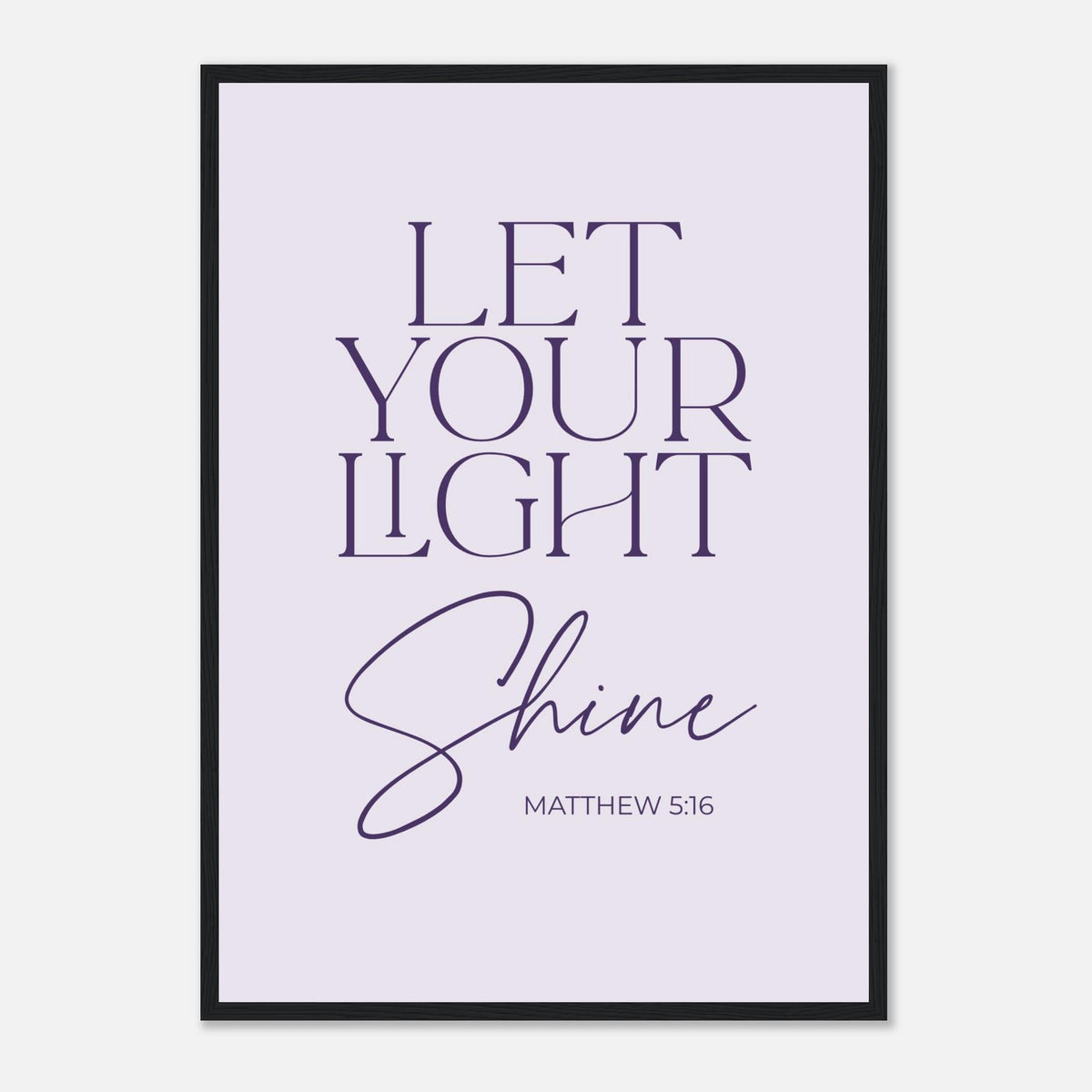 Let Your Light Shine Framed Print · Faith Wall Art - The Growcademy