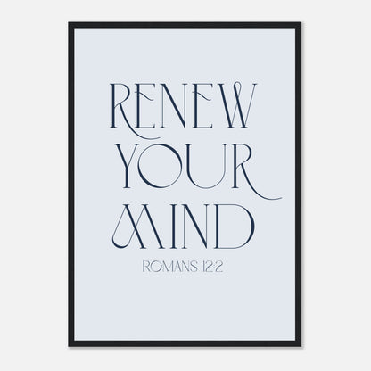 Renew Your Mind Framed Print · Romans 12:2 Faith Wall Art - The Growcademy