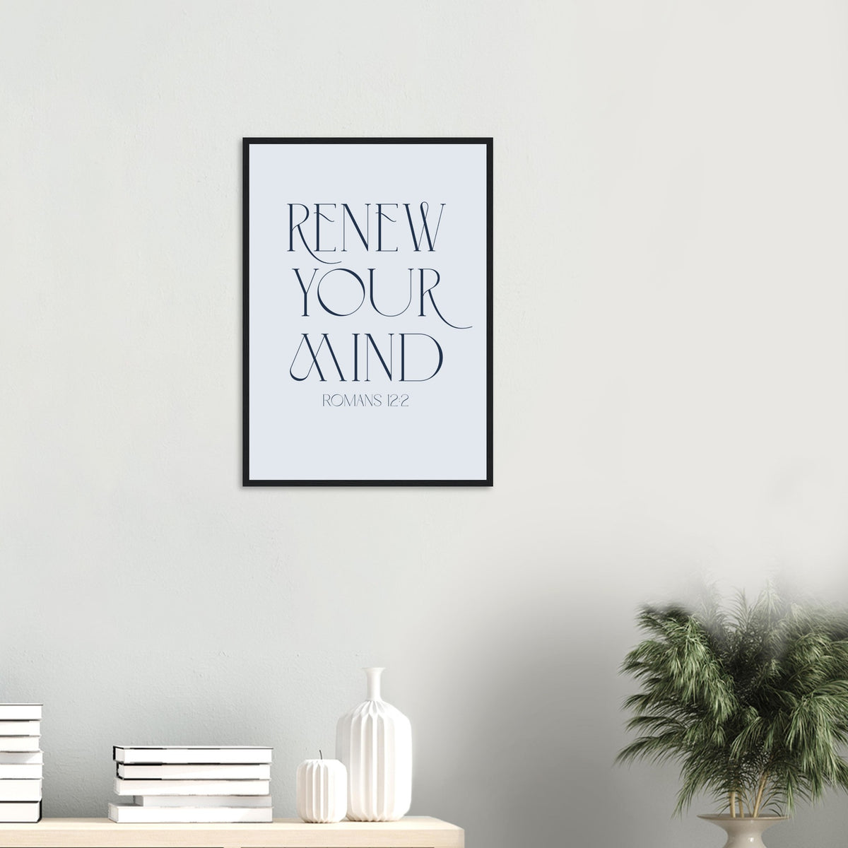Renew Your Mind Framed Print · Romans 12:2 Faith Wall Art - The Growcademy