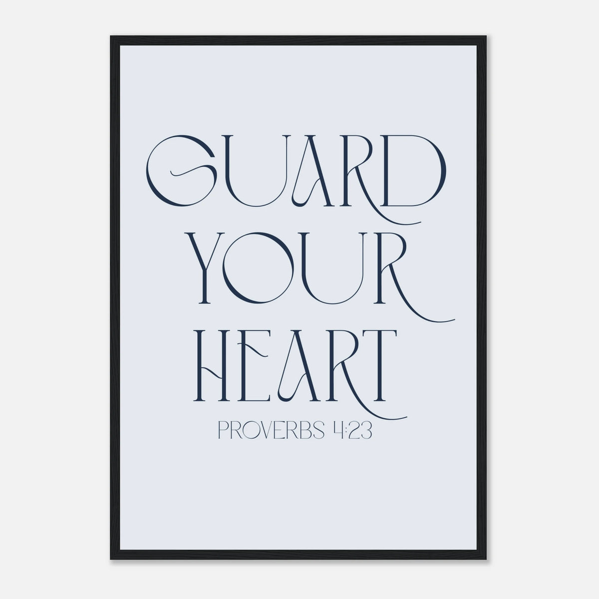 Guard Your Heart Framed Print · Proverbs 4:23 Faith Wall Art - The Growcademy