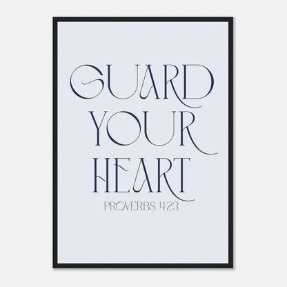 Guard Your Heart Framed Print · Proverbs 4:23 Faith Wall Art - The Growcademy