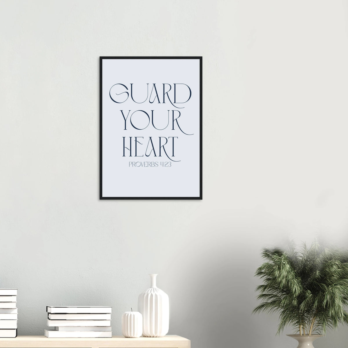 Guard Your Heart Framed Print · Proverbs 4:23 Faith Wall Art - The Growcademy