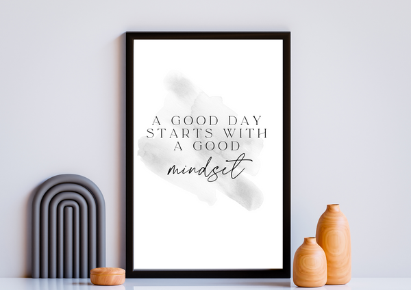 A Good Day Starts With a Good Mindset | Print Only