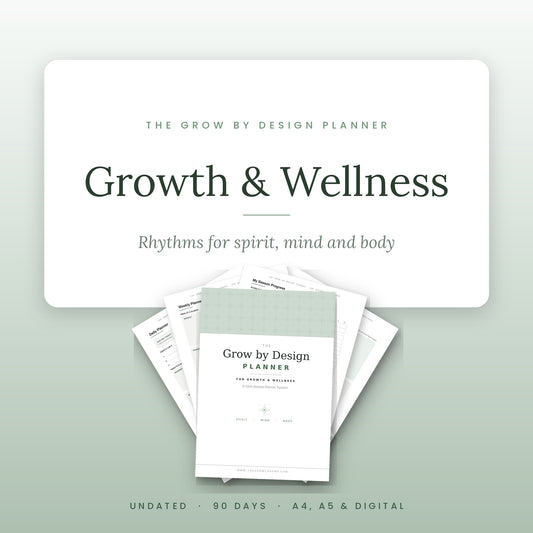 Grow by Design Planner: Growth & Wellness Edition - Undated 90-Day - Digital or Printable - The Growcademy