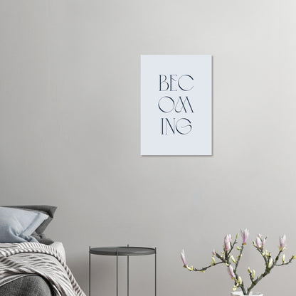 Becoming Art Print (Unframed) · Inspirational Wall Art - The Growcademy
