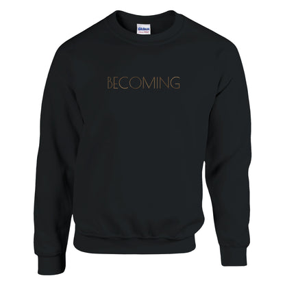 "Becoming" Sweatshirt | Black - Unisex | Gold Embroidery - The Growcademy