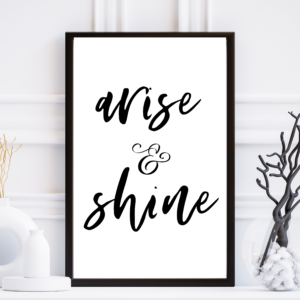 Arise & Shine | Digital Print Download