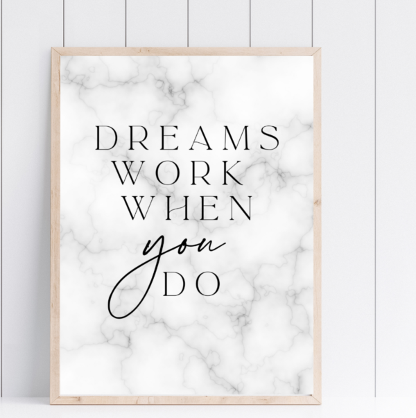 Dreams Work When You Do  | Digital Print Download