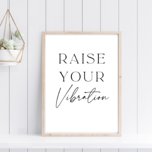 Raise Your Vibration 2