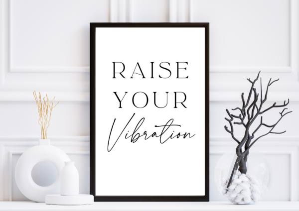 Raise Your Vibration | Digital Print Download