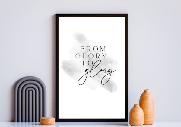 From Glory to Glory | Digital Print Download - Image 4