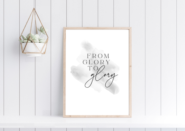 From Glory to Glory | Digital Print Download - Image 3